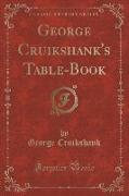 George Cruikshank's Table-Book (Classic Reprint)