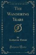 The Wandering Years (Classic Reprint)