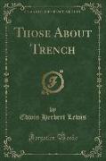 Those About Trench (Classic Reprint)