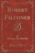 Robert Falconer, Vol. 3 of 3 (Classic Reprint)