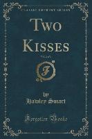 Two Kisses, Vol. 2 of 3 (Classic Reprint)