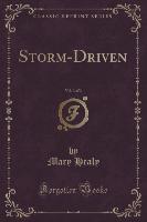 Storm-Driven, Vol. 3 of 3 (Classic Reprint)