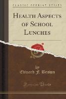 Health Aspects of School Lunches (Classic Reprint)