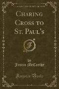 Charing Cross to St. Paul's (Classic Reprint)