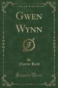 Gwen Wynn (Classic Reprint)