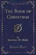 The Book of Christmas (Classic Reprint)