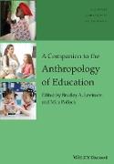 A Companion to the Anthropology of Education