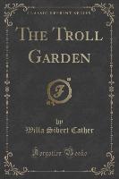 The Troll Garden (Classic Reprint)