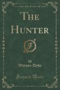 The Hunter (Classic Reprint)