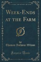 Week-Ends at the Farm (Classic Reprint)