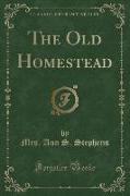 The Old Homestead (Classic Reprint)