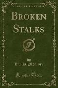 Broken Stalks (Classic Reprint)
