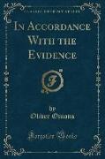 In Accordance With the Evidence (Classic Reprint)