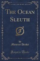 The Ocean Sleuth (Classic Reprint)