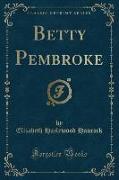 Betty Pembroke (Classic Reprint)