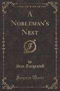 A Nobleman's Nest (Classic Reprint)