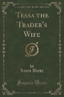 Tessa the Trader's Wife (Classic Reprint)