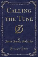 Calling the Tune (Classic Reprint)