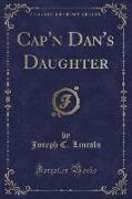 Cap'n Dan's Daughter (Classic Reprint)