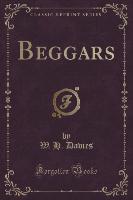 Beggars (Classic Reprint)