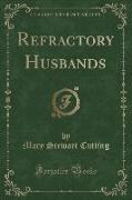 Refractory Husbands (Classic Reprint)