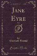 Jane Eyre, Vol. 1 (Classic Reprint)