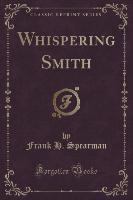 Whispering Smith (Classic Reprint)