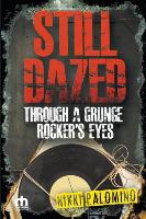 Still Dazed Through a Grunge Rocker's Eyes
