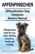 Affenpinscher. Affenpinscher Dog Complete Owners Manual. Affenpinscher book for care, costs, feeding, grooming, health and training