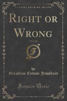 Right or Wrong, Vol. 2 of 2 (Classic Reprint)
