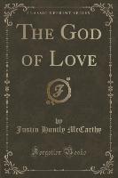 The God of Love (Classic Reprint)