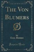 The Von Blumers (Classic Reprint)