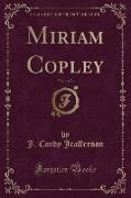 Miriam Copley, Vol. 1 of 3 (Classic Reprint)
