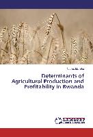 Determinants of Agricultural Production and Profitability in Rwanda