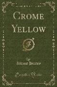 Crome Yellow (Classic Reprint)