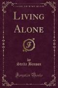 Living Alone (Classic Reprint)