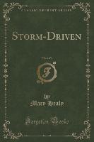 Storm-Driven, Vol. 2 of 3 (Classic Reprint)