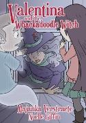 Valentina and the Whackadoodle Witch (Valentina's Spooky Adventures - 2)