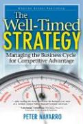 The Well-Timed Strategy: Managing the Business Cycle for Competitive Advantage