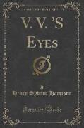 V. V. 'S Eyes (Classic Reprint)