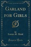 Garland for Girls (Classic Reprint)