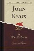 John Knox (Classic Reprint)