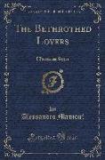 The Bethrothed: I Promessi Sposi (Classic Reprint)