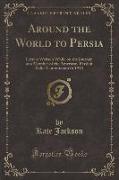 Around the World to Persia