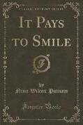 It Pays to Smile (Classic Reprint)