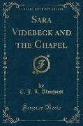 Sara Videbeck and the Chapel (Classic Reprint)