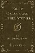 Eight O'clock, and Other Studies (Classic Reprint)