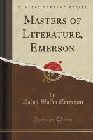 Masters of Literature, Emerson (Classic Reprint)