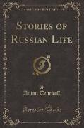 Stories of Russian Life (Classic Reprint)