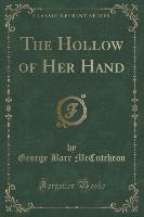 The Hollow of Her Hand (Classic Reprint)